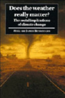 Does the weather really matter? : the social implications of climate change /