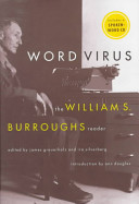 Word virus : the William S. Burroughs reader /