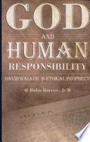 God and human responsibility : David Walker and ethical prophecy /