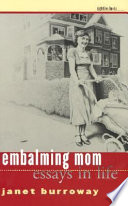 Embalming mom : essays in life /