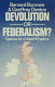 Devolution or federalism? : options for a United Kingdom /