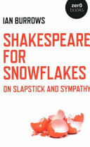 Shakespeare for snowflakes : on slapstick and sympathy /