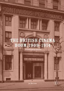 The British cinema boom, 1906-1914 : a commercial history /