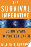 The survival imperative : using space to protect Earth /
