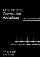 DFT/FFT and convolution algorithms : theory and implementation /