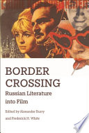 Border Crossing : Russian Literature into Film /