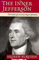 The inner Jefferson : portrait of a grieving optimist /