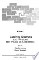 Confined Electrons and Photons : New Physics and Applications /