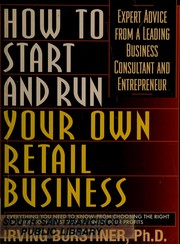 How to start and run your own retail business : expert advice from a leading business consultant and entrepreneur /