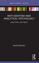Anti-Semitism and analytical psychology : Jung, politics and culture /