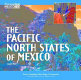 The Pacific North States of Mexico /
