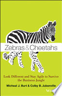 Zebras and cheetahs : look different and stay agile to survive the business jungle /