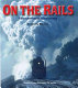 On the rails : two centuries of railways /