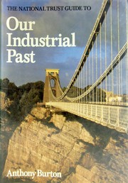 The National Trust guide to our industrial past /