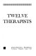 Twelve therapists /