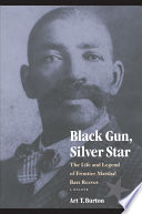 Black gun, silver star : the life and legend of frontier marshal Bass Reeves /