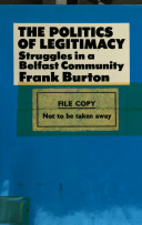 The politics of legitimacy : struggles in a Belfast community /