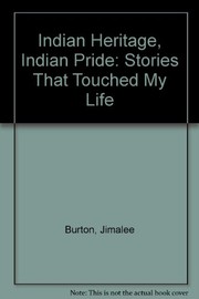 Indian heritage, Indian pride ; stories that touched my life /
