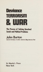 Deviance, terrorism & war : the process of solving unsolved social and political problems /