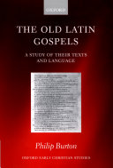 The Old Latin Gospels : a study of their texts and language /