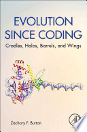 Evolution since coding : cradles, halos, barrels, and wings /