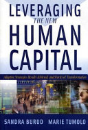 Leveraging the new human capital : adaptive strategies, results achieved, and stories of transformation /