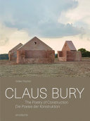 Claus Bury : die Poesie der Konstruktion = the poetry of construction /