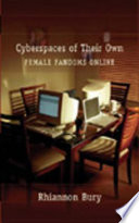 Cyberspaces of their own : female fandoms online /