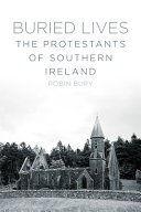 Buried lives : the protestants of Southern Ireland /