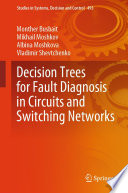 Decision Trees for Fault Diagnosis in Circuits and Switching Networks /