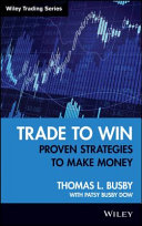 Trade to win : proven strategies to make money /