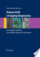 Sistemi ACM e imaging diagnostico : le immagini mediche come matrici attive di connesioni /