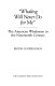 Whaling will never do for me : the American whaleman in the nineteenth century /