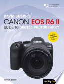 David Busch's Canon EOS R6 II guide to digital photography /
