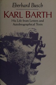 Karl Barth : his life from letters and autobiographical texts /