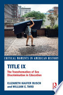 Title IX : the transformation of sex discrimination in education /
