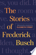 The stories of Frederick Busch /