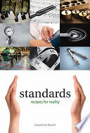 Standards : recipes for reality /