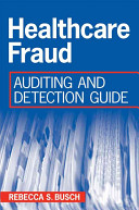 Healthcare fraud : auditing and detection guide /