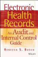 Electronic health records : an audit and internal control guide /