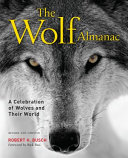 The wolf almanac : a celebration of wolves and their world /