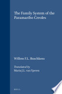 The family system of the Paramaribo Creoles /