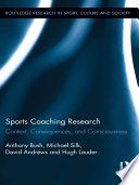 Sports coaching research : context, consequences, and consciousness /