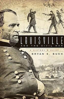 Louisville and the Civil War : a history & guide /