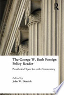 The George W. Bush foreign policy reader : presidential speeches and commentary /