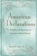 American declarations : rebellion and repentance in American cultural history /