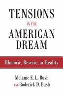 Tensions in the American Dream : rhetoric, reverie, or reality /