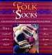 Folk socks : the history & techniques of handknitted footwear /