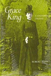 Grace King : a southern destiny /