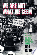 We are not what we seem : Black nationalism and class struggle in the American century /